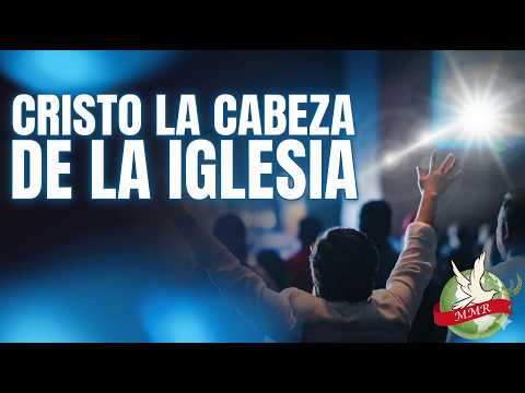 Cristo la cabeza de la iglesia